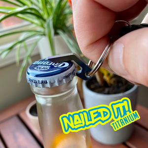 Nailed It! Titanium Micro Bottle Opener
